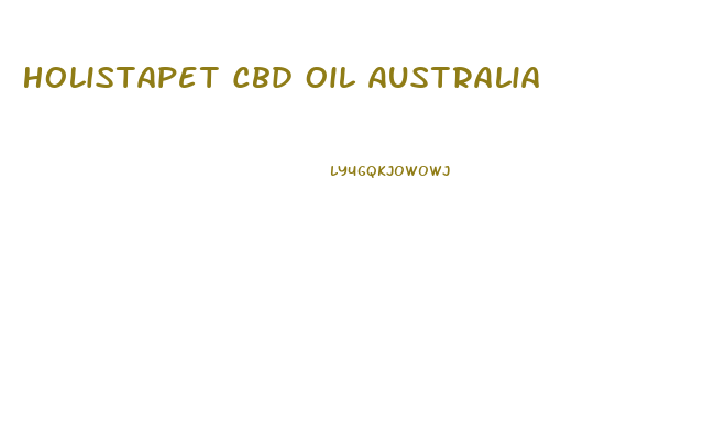 Holistapet Cbd Oil Australia