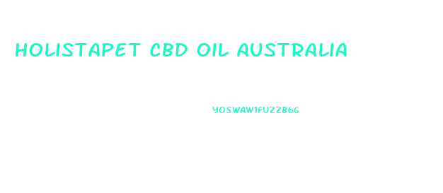 Holistapet Cbd Oil Australia