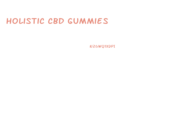 Holistic Cbd Gummies