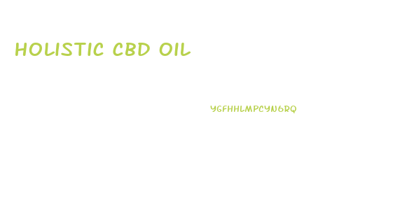 Holistic Cbd Oil