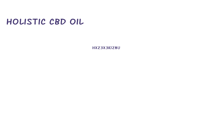 Holistic Cbd Oil