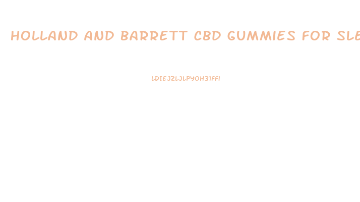 Holland And Barrett Cbd Gummies For Sleep