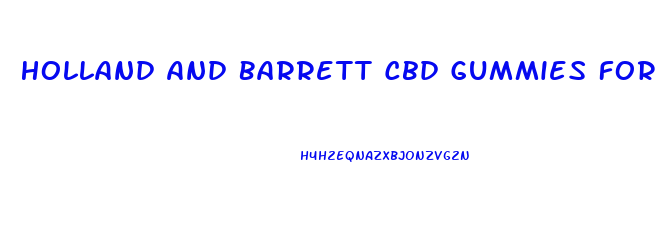 Holland And Barrett Cbd Gummies For Sleep