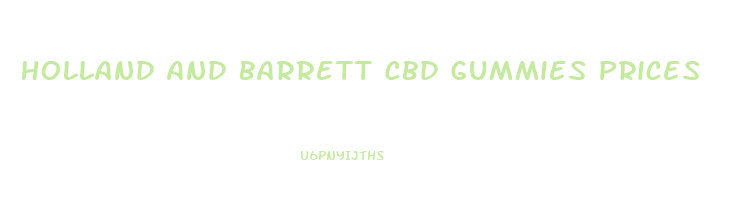 Holland And Barrett Cbd Gummies Prices