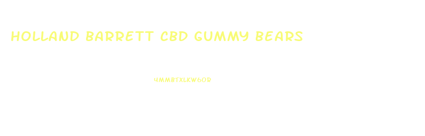 Holland Barrett Cbd Gummy Bears