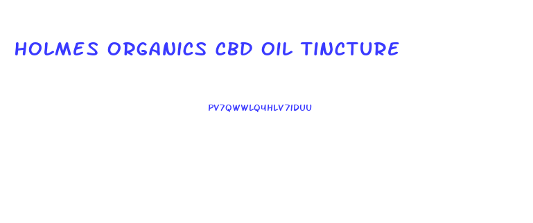 Holmes Organics Cbd Oil Tincture