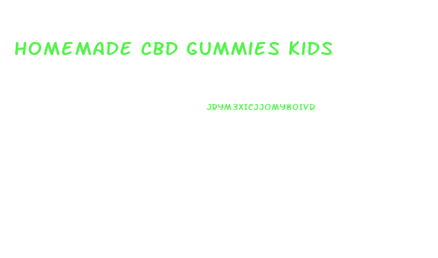 Homemade Cbd Gummies Kids