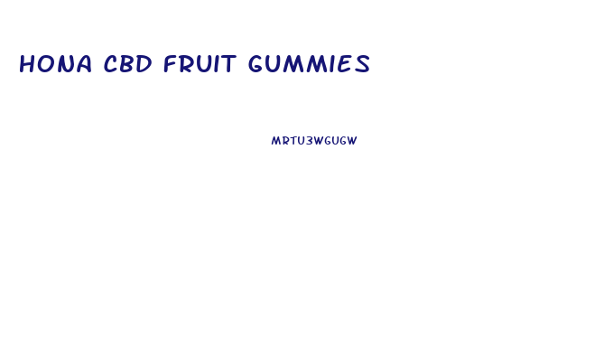 Hona Cbd Fruit Gummies