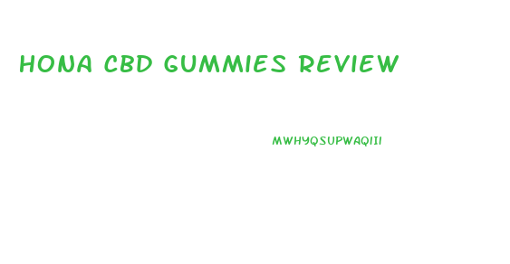 Hona Cbd Gummies Review