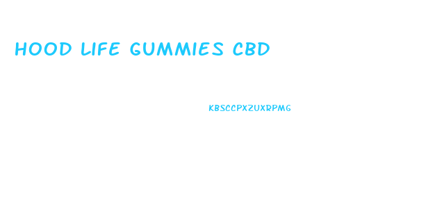 Hood Life Gummies Cbd