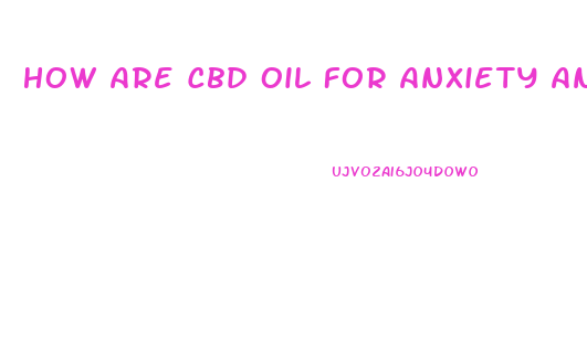 How Are Cbd Oil For Anxiety And Depression Cosummed