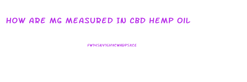 How Are Mg Measured In Cbd Hemp Oil