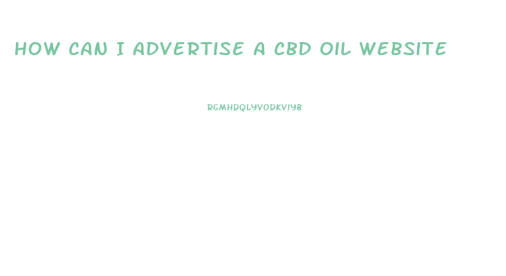 How Can I Advertise A Cbd Oil Website
