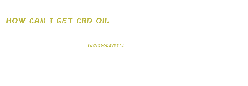 How Can I Get Cbd Oil