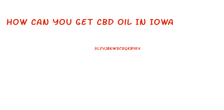 How Can You Get Cbd Oil In Iowa