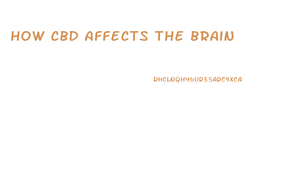 How Cbd Affects The Brain