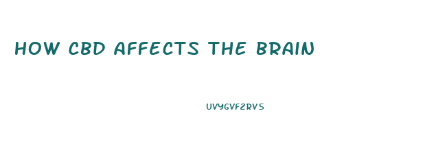 How Cbd Affects The Brain