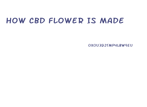How Cbd Flower Is Made