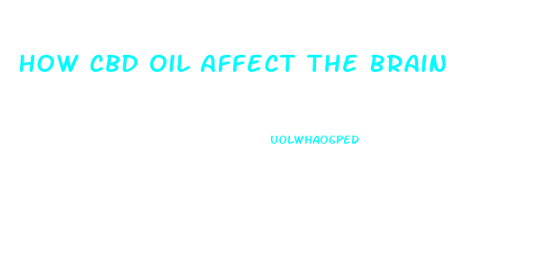 How Cbd Oil Affect The Brain