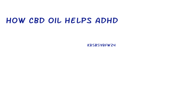 How Cbd Oil Helps Adhd