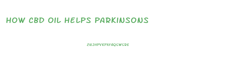 How Cbd Oil Helps Parkinsons