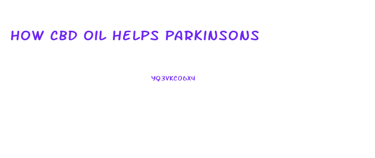 How Cbd Oil Helps Parkinsons