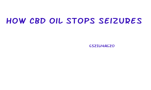 How Cbd Oil Stops Seizures
