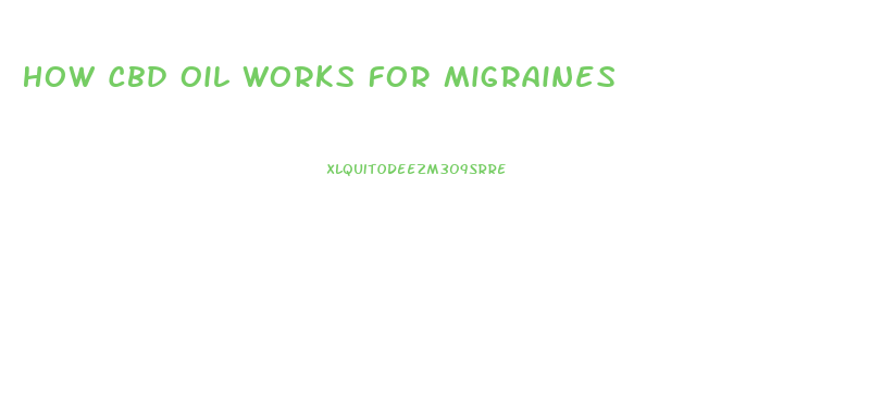 How Cbd Oil Works For Migraines