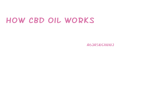 How Cbd Oil Works