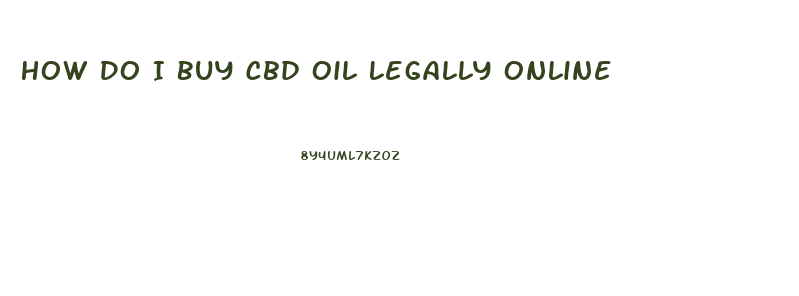 How Do I Buy Cbd Oil Legally Online