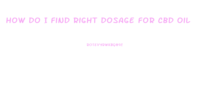 How Do I Find Right Dosage For Cbd Oil