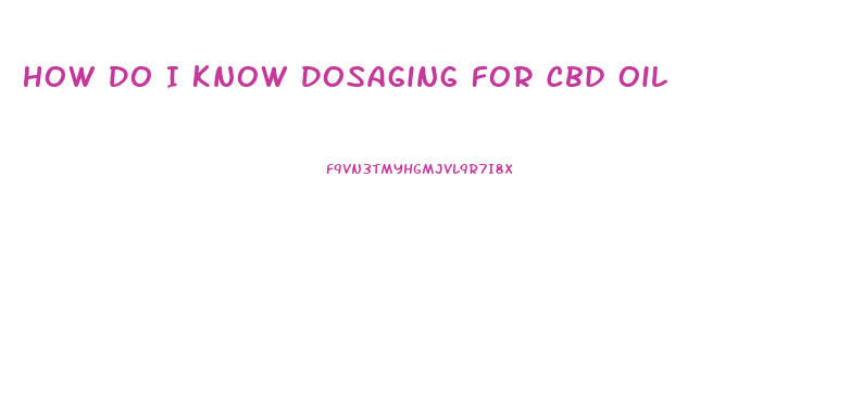 How Do I Know Dosaging For Cbd Oil