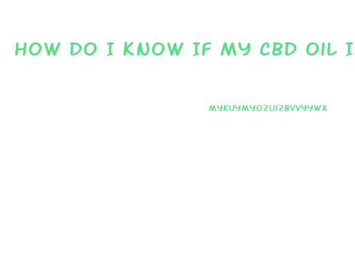 How Do I Know If My Cbd Oil Is Real