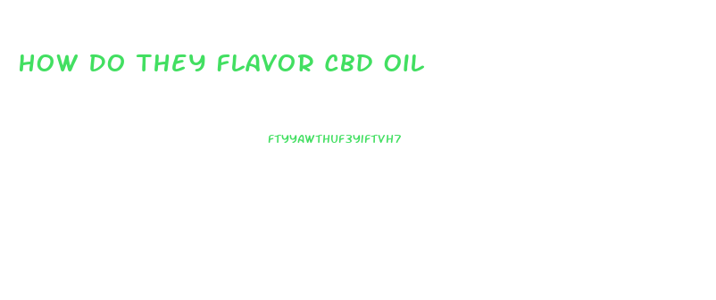 How Do They Flavor Cbd Oil