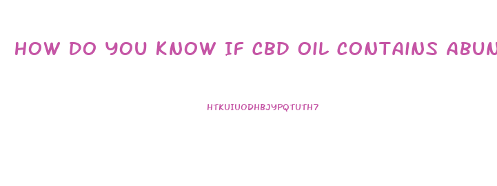 How Do You Know If Cbd Oil Contains Abundant Amounts