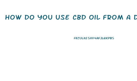 How Do You Use Cbd Oil From A Dropper