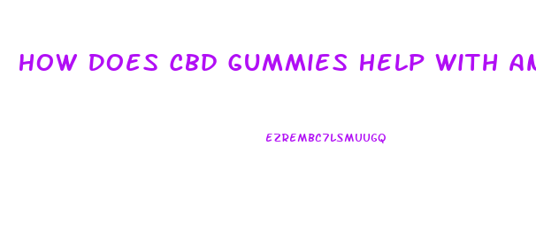 How Does Cbd Gummies Help With Anxiety