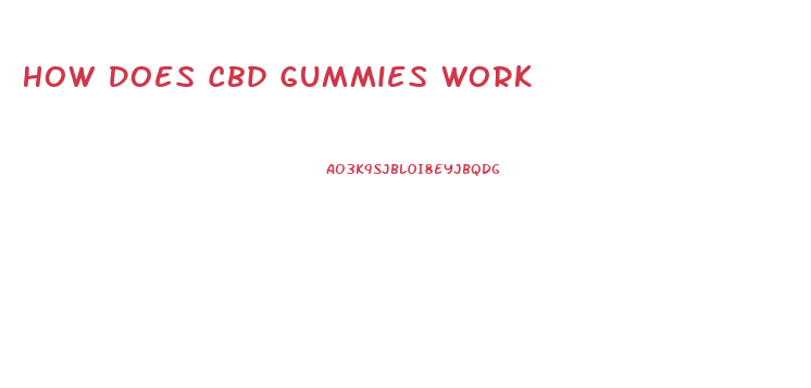 How Does Cbd Gummies Work