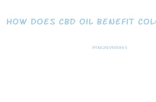 How Does Cbd Oil Benefit Colon Cancer