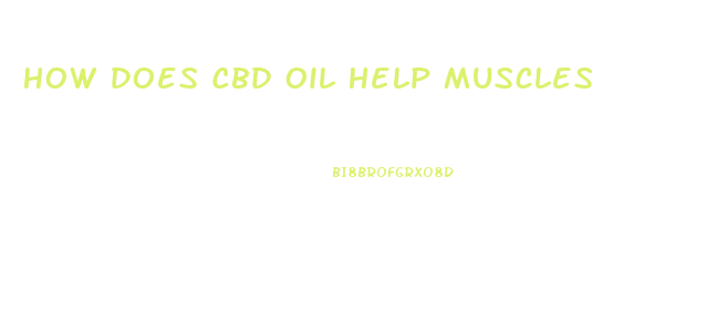 How Does Cbd Oil Help Muscles