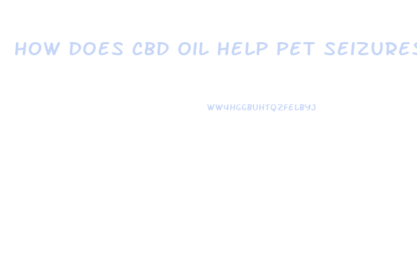How Does Cbd Oil Help Pet Seizures