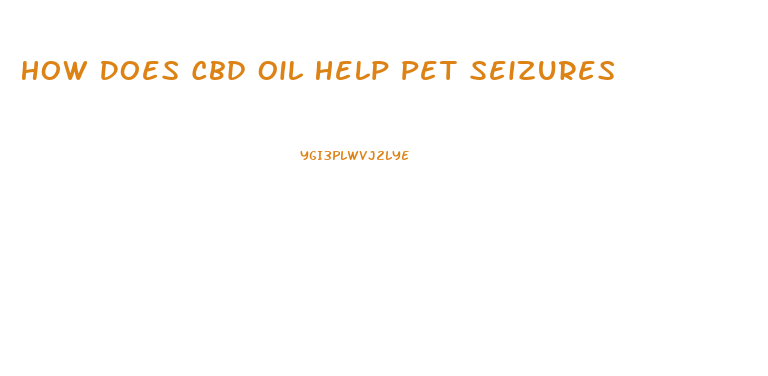 How Does Cbd Oil Help Pet Seizures