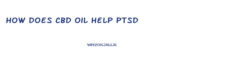 How Does Cbd Oil Help Ptsd