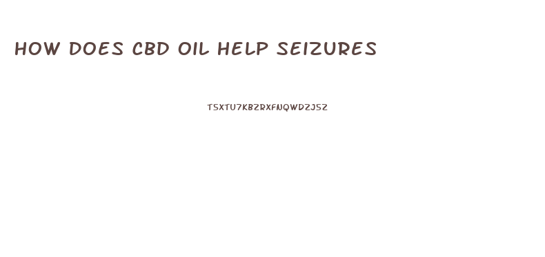 How Does Cbd Oil Help Seizures