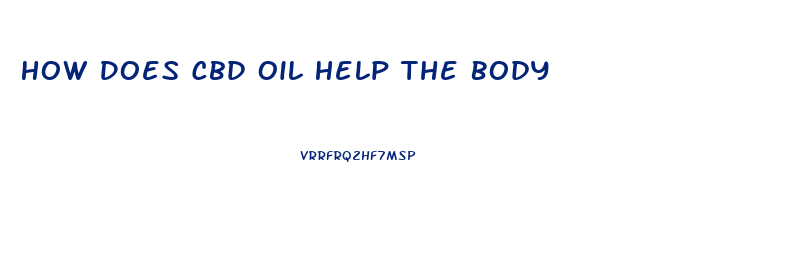 How Does Cbd Oil Help The Body