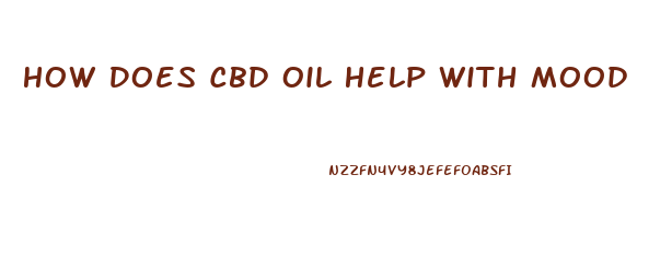 How Does Cbd Oil Help With Mood