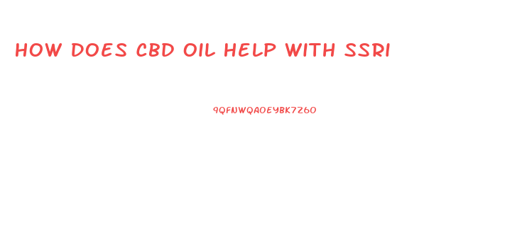 How Does Cbd Oil Help With Ssri