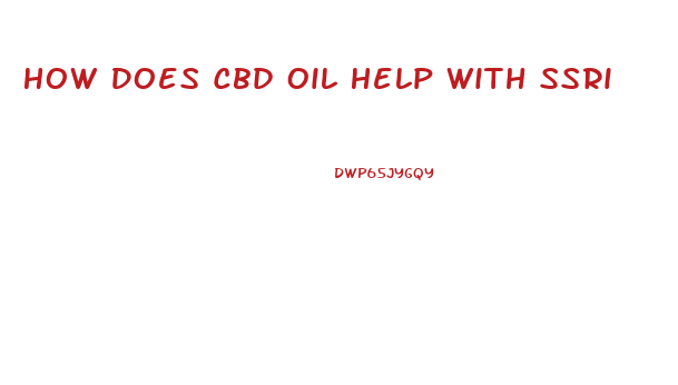How Does Cbd Oil Help With Ssri