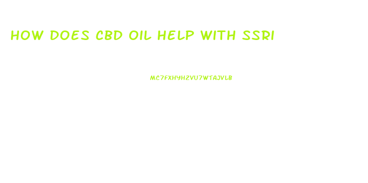 How Does Cbd Oil Help With Ssri