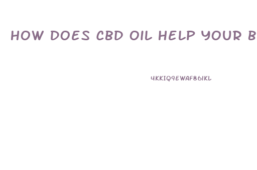 How Does Cbd Oil Help Your Body